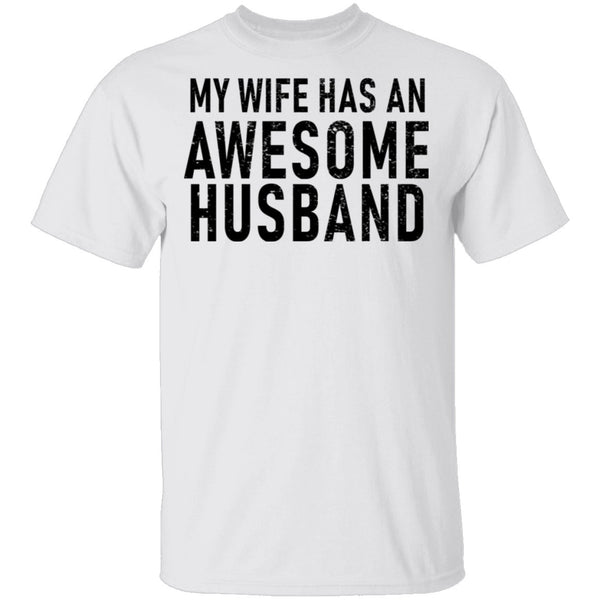 My Wife Has An Awesome Husband T-Shirt CustomCat