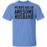 My Wife Has An Awesome Husband T-Shirt CustomCat