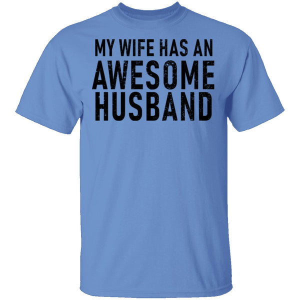 My Wife Has An Awesome Husband T-Shirt CustomCat