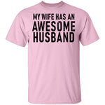 My Wife Has An Awesome Husband T-Shirt CustomCat