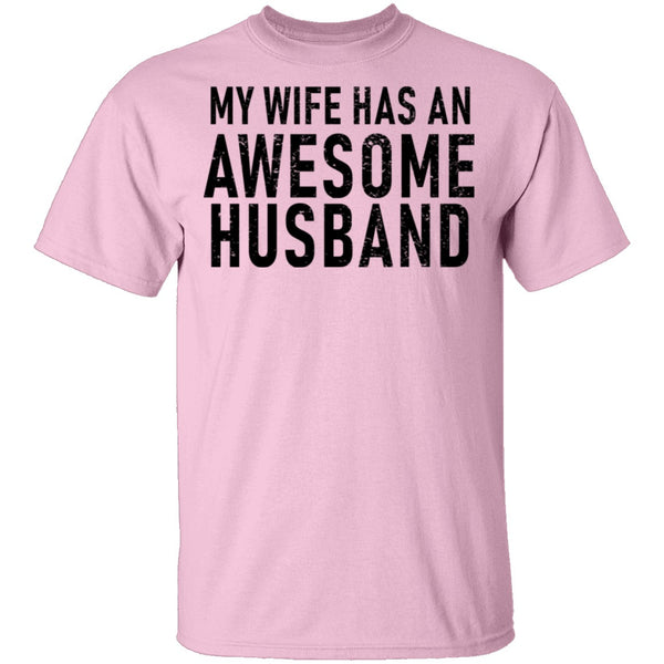 My Wife Has An Awesome Husband T-Shirt CustomCat