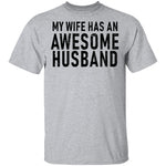 My Wife Has An Awesome Husband T-Shirt CustomCat