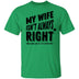 My Wife Isn't Always Right But When She Is It's All The Time T-Shirt CustomCat