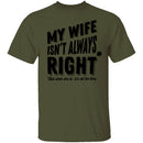 My Wife Isn't Always Right But When She Is It's All The Time T-Shirt CustomCat