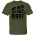 My Wife Isn't Always Right But When She Is It's All The Time T-Shirt CustomCat