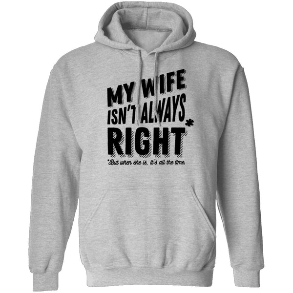 My Wife Isn't Always Right But When She Is It's All The Time T-Shirt CustomCat
