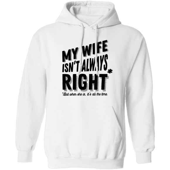 My Wife Isn't Always Right But When She Is It's All The Time T-Shirt CustomCat