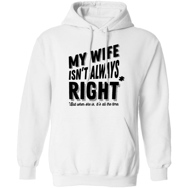 My Wife Isn't Always Right But When She Is It's All The Time T-Shirt CustomCat