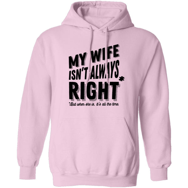 My Wife Isn't Always Right But When She Is It's All The Time T-Shirt CustomCat
