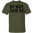My Wife Said No T-Shirt CustomCat
