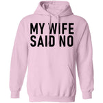 My Wife Said No T-Shirt CustomCat
