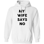 My Wife Says No T-Shirt CustomCat