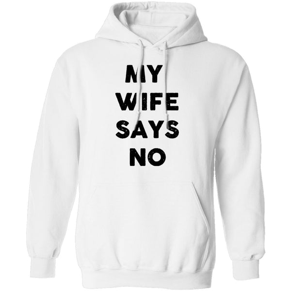 My Wife Says No T-Shirt CustomCat
