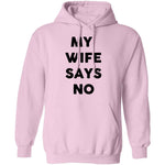 My Wife Says No T-Shirt CustomCat