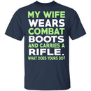 My Wife Wears Combat Boots T-Shirt CustomCat