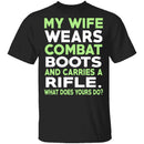 My Wife Wears Combat Boots T-Shirt CustomCat