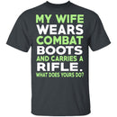 My Wife Wears Combat Boots T-Shirt CustomCat