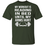 My Workout Is Reading In Bed T-Shirt CustomCat