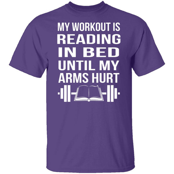 My Workout Is Reading In Bed T-Shirt CustomCat