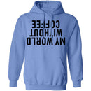 My World Without Coffee Upside Down T-Shirt CustomCat