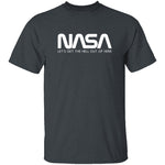 NASA - Let's Get The Hell Out Of Here T-Shirt CustomCat