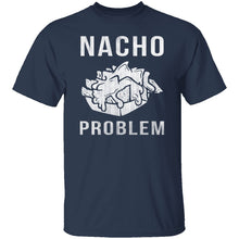 Nacho Problem T-Shirt