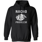 Nacho Problem T-Shirt CustomCat