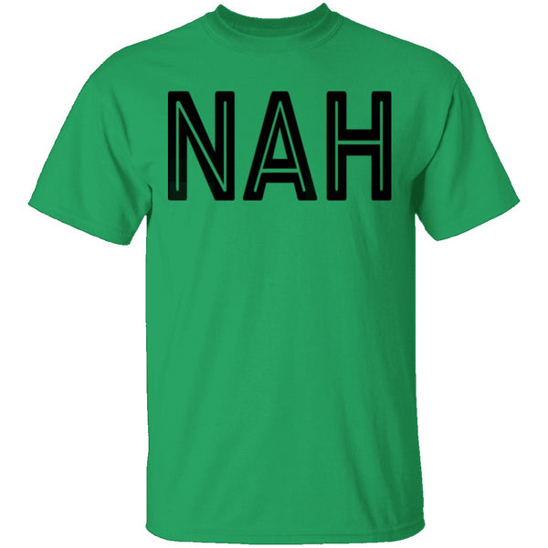 Nah T-Shirt CustomCat