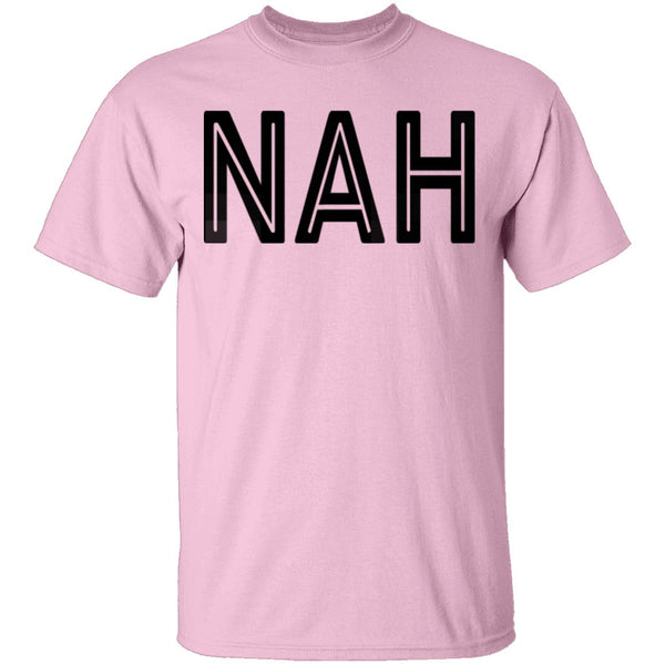 Nah T-Shirt CustomCat