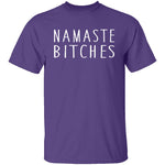 Namaste Bitches T-Shirt CustomCat