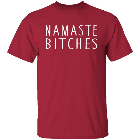 Namaste Bitches T-Shirt CustomCat