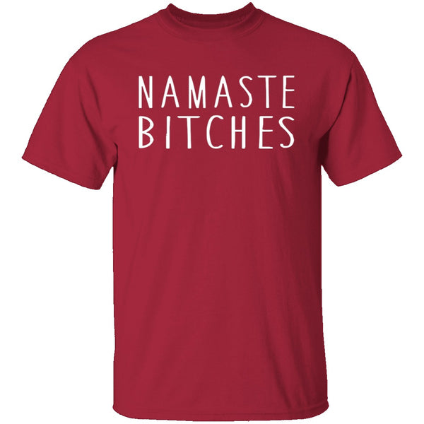 Namaste Bitches T-Shirt CustomCat