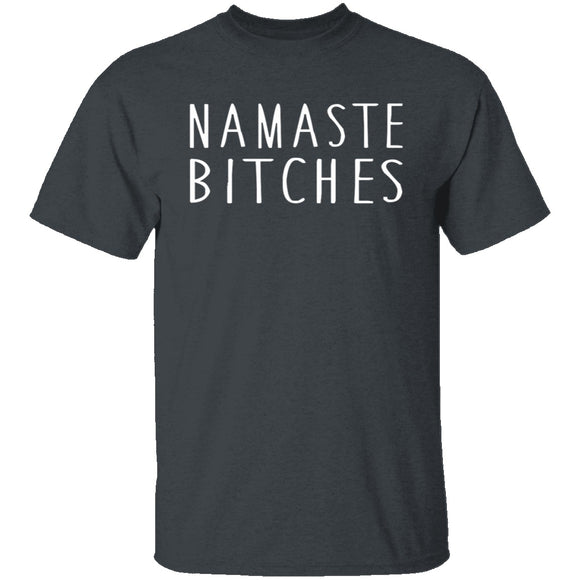 Namaste Bitches T-Shirt CustomCat