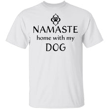 Namaste Home With My Dog T-Shirt