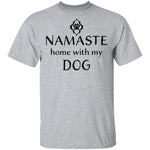 Namaste Home With My Dog T-Shirt CustomCat