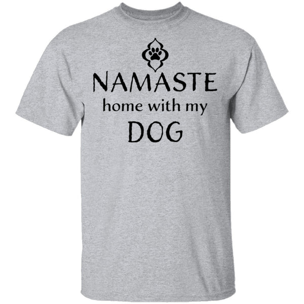 Namaste Home With My Dog T-Shirt CustomCat