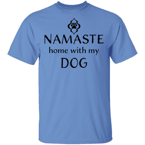 Namaste Home With My Dog T-Shirt CustomCat