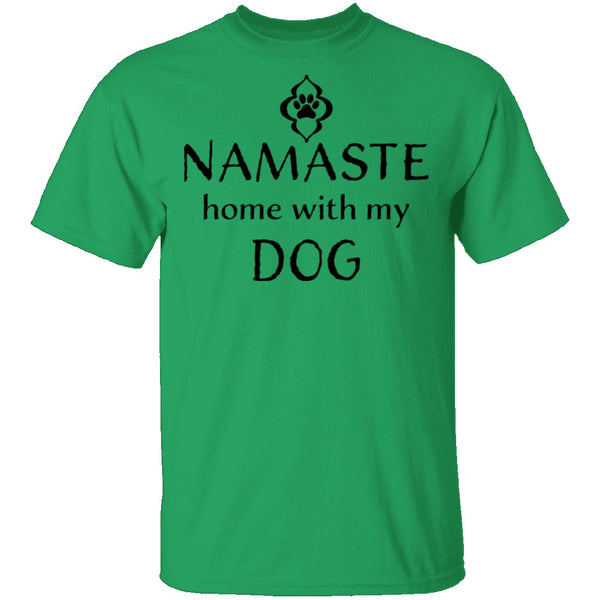 Namaste Home With My Dog T-Shirt CustomCat