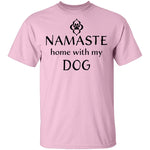 Namaste Home With My Dog T-Shirt CustomCat