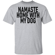 Namaste Home With My Dog copy T-Shirt