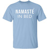 Namaste In Bed T-Shirt CustomCat