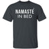 Namaste In Bed T-Shirt CustomCat