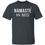 Namaste In Bed T-Shirt CustomCat
