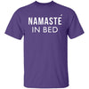 Namaste In Bed T-Shirt CustomCat