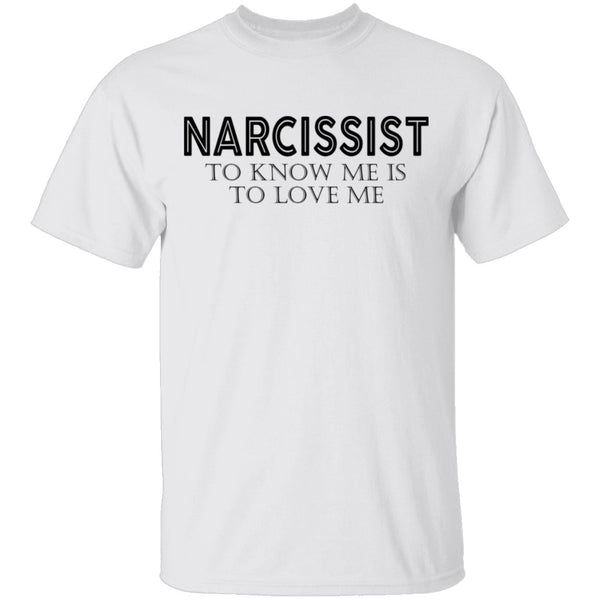 Narcissist T-Shirt CustomCat