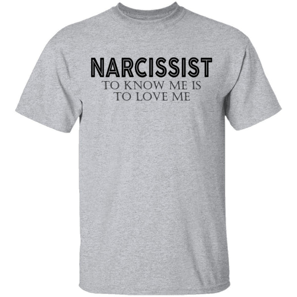 Narcissist T-Shirt CustomCat