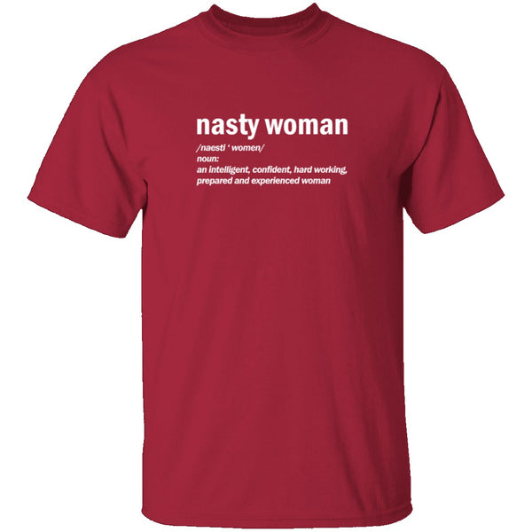 Nasty Woman T-Shirt CustomCat