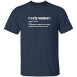 Nasty Woman T-Shirt CustomCat