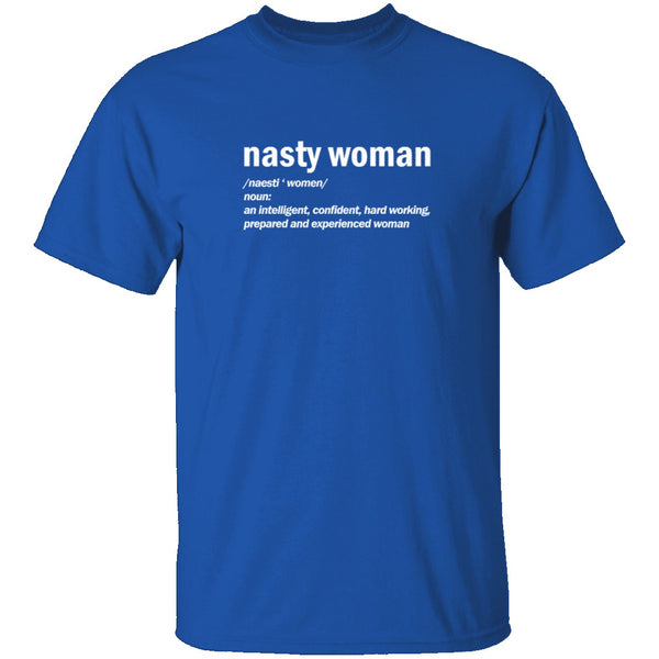 Nasty Woman T-Shirt CustomCat