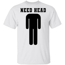 Need Head T-Shirt
